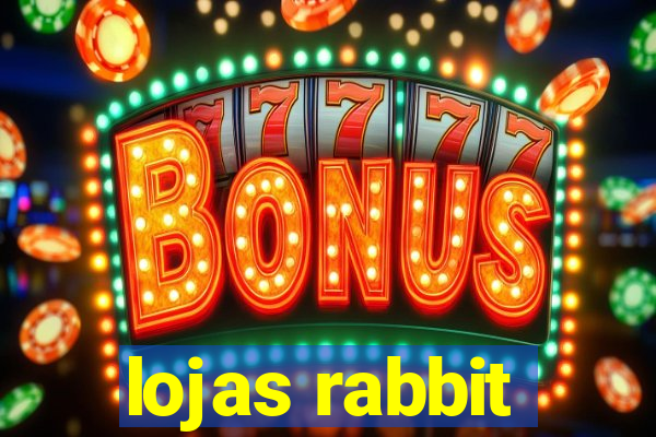 lojas rabbit